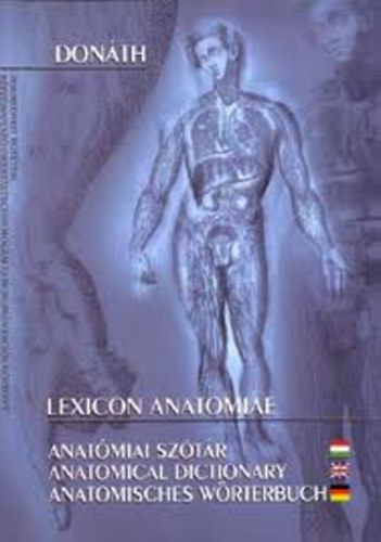 Donth Tibor  (szerk.) - Ngy nyelv anatmiai sztr (latin-angol-nmet-magyar)