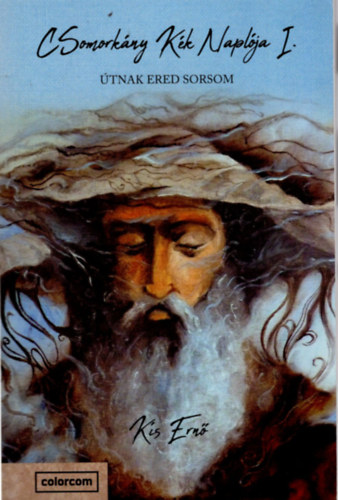 Kis Ern� - Csomork�ny K�k Napl�ja I.- �tnak ered sorsom