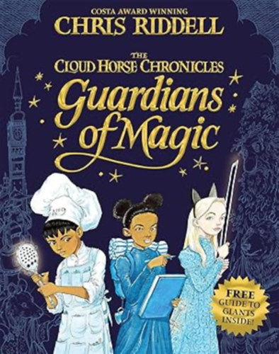 Chris Riddell - Guardians of Magic (The Cloud Horse Chronicles, 1)