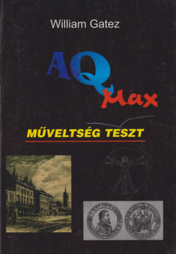 William Gatez - AQ max - M�velts�gi teszt