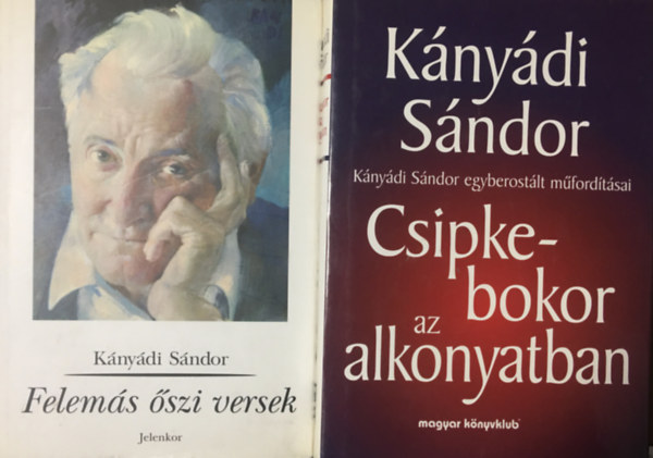 Kányádi Sándor - Csipkebokor az alkonyatban + Felemás őszi versek (2 kötet)