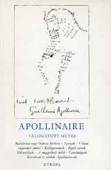 Guilaume Apollinaire - Apollinaire v�logatott m�vei