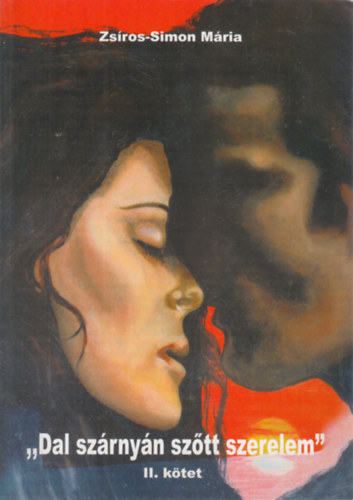 Zsíros-Simon Mária - Dal szárnyán szőtt szerelem II. (dedikált)