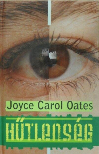 Joyce Carol Oates - Hűtlenség