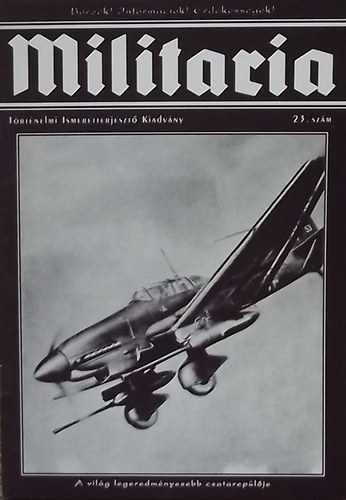 Militaria 23. - Történelmi Ismeretterjesztő Kiadvány