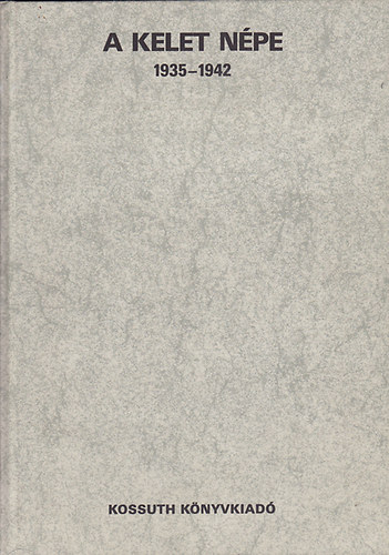 Kossuth K�nyvkiad� - A Kelet N�pe 1935-1942