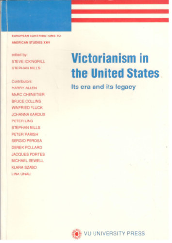 Stephen Mills Steve Ickringill - Victorianism in the United States - Its era and its legacy