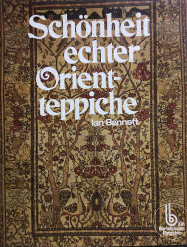 Ian Bennett - Sch�nheit echter Orientteppiche