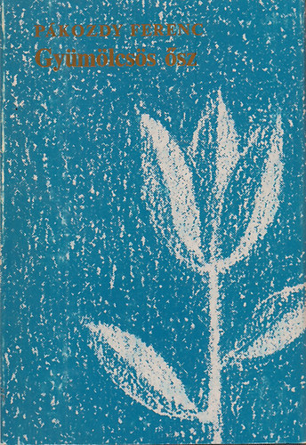 P�kozdy Ferenc - Gy�m�lcs�s �sz