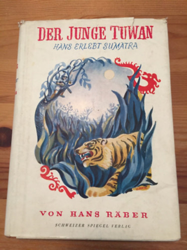 Hans R�ber - Der Junge Tuwan: Hans Erlebt Sumatra