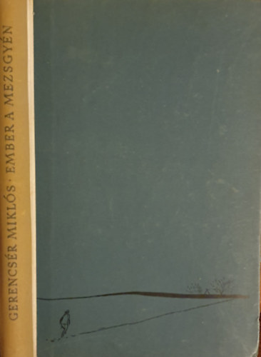 Gerencs�r Mikl�s - Ember a mezsgy�n