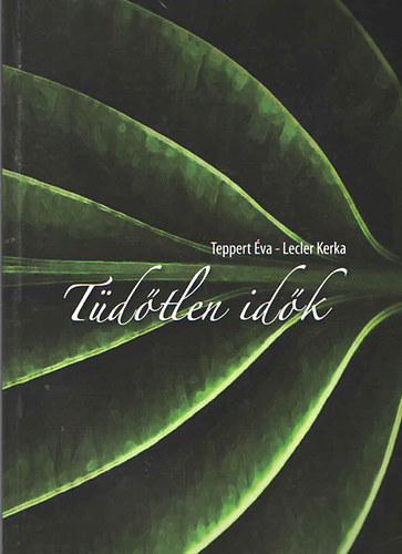 Teppert �va - Lecler Kerka - T�d�tlen id�k