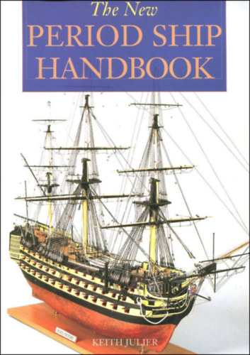 Keith Julier - The New Period Ship Handbook