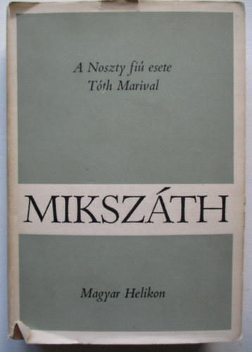 Mikszth Klmn - A Noszty fi esete Tth Marival