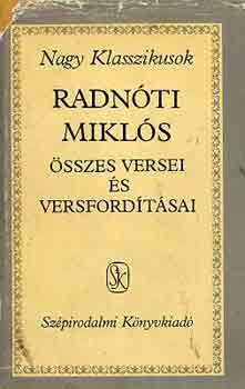 Radnti Mikls - Radnti Mikls sszes versei s versfordtsai