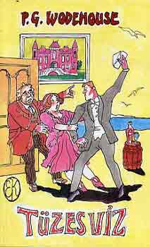 Pelham Grenville Wodehouse - Tüzes víz