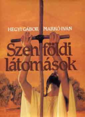 Hegyi Gábor -Markó Iván - Szentföldi látomások (Keresztény-zsidó párbeszéd)