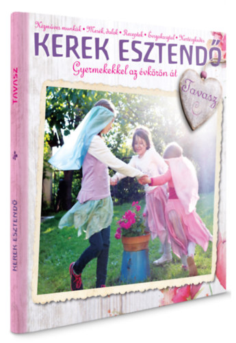 Pelyhe Brigitta, Erdlyi Tnde Vodiln Molnr gnes - Kerek esztend - Tavasz (Gyermekekkel az vkrn t)