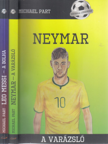 Michael Part - 2 db. Futball-legendák (Neymar- A varázsló + Messi- A bolha)
