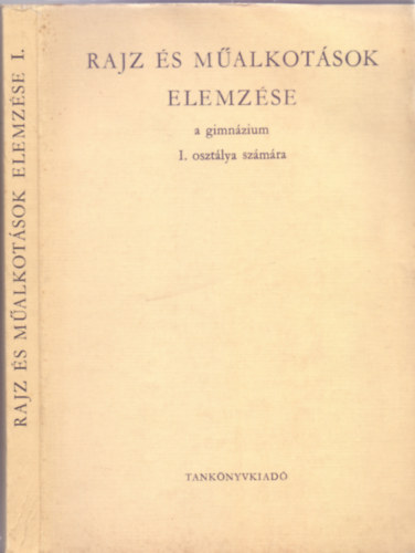 Szerkesztette �s az illusztr�ci�kat k�sz�tette Balogh Jen� - Rajz �s m�alkot�sok elemz�se - a gimn�zium I. oszt�lya sz�m�ra (Nyolcadik kiad�s - R.Sz. 10 111)