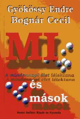 Bognár Cecil-Gyökössy Endre - Mi és mások (A mindennapi élet lélektana)