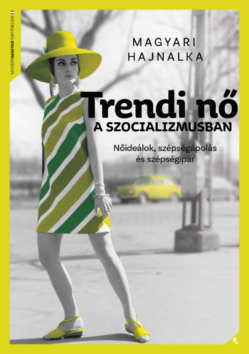 Magyari Hajnalka - Trendi n� a szocializmusban