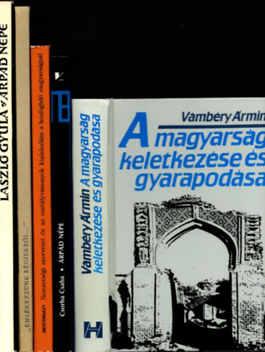 5 db magyar trtnelem: A magyarsg keletkezse s gyarapodsa + rpd npe + Nemzetsgi szervezet s az osztlyviszonyok kialakulsa a honfoglal magyarsgnl + Emlkezznk rgiekrl + rpd npe