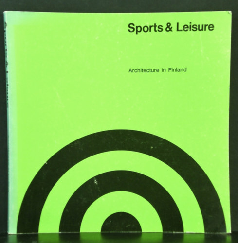 Sports & Leisure: Architecture in Finland ("Sport s szabadid: ptszet Finnorszgban" angol, nmet, francia s orosz nyelven)