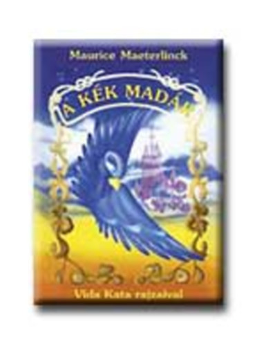 Maurice Maeterlinck - A k�k mad�r