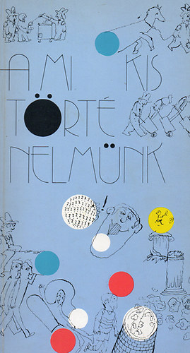 Kossuth Knyvkiad - A mi kis trtnelmnk