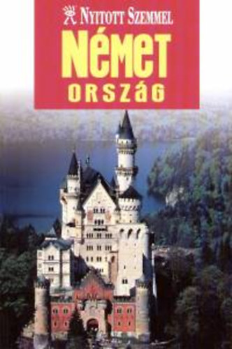 Kossuth Knyvkiad - Nmetorszg (Nyitott szemmel sorozat)