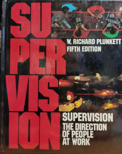 W. Richard Plunkett - Supervision: The direction of people at work - Fifth Edition