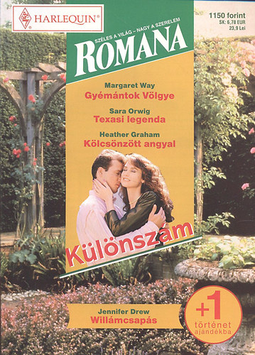 Margaret Way; Sara Orwig; Heather Graham; Jennifer Drew - Romana különszám 39. (Gyémántok völgye + Texasi legenda + Kölcsönzött angyal + Willámcsapás)