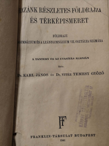 Dr. Karl J�nos �s Dr. vit�z Temesy Gy�z� - Haz�nk r�szletes f�ldrajza �s t�rk�pismeret - F�ldrajz a gimn�zium �s a le�nygimn�zium VII. oszt�lya sz�m�ra
