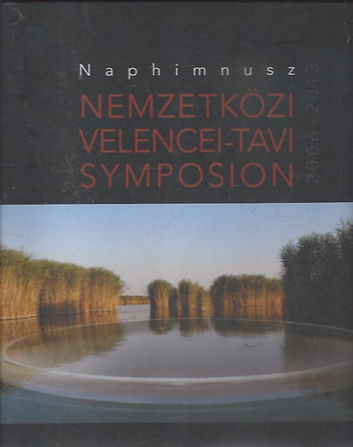 Naphimnusz - Nemzetk�zi Velencei-tavi Symposion 2006-2013