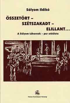 S�lyom Ildik� - �sszet�rt-sz�tszakadt-elillant... I-II.