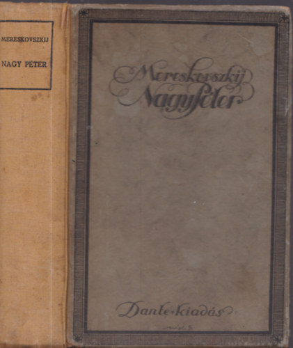 Dimitrij Mereskovszki - Nagy Péter I-II. (teljes mű, egy kötetben)