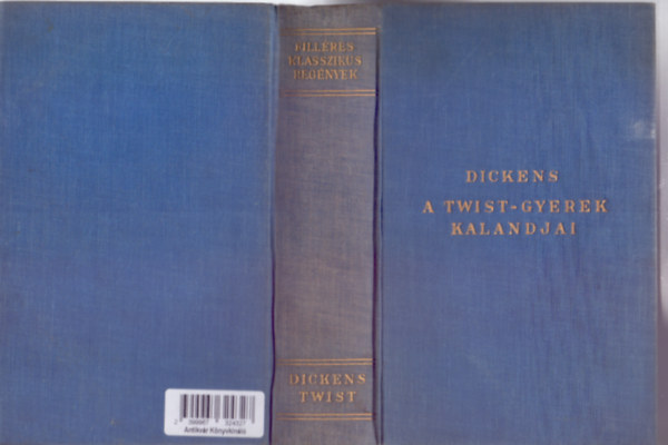 Charles Dickens - A Twist-gyerek kalandjai (Fillres Klasszikus Regnyek - Fordtotta: Blint Gyrgy)