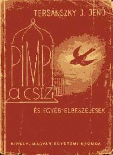 Ters�nszky J�zsi Jen� - Pimpi, a cs�z �s egy�b elbesz�l�sek (Els� kiad�s)