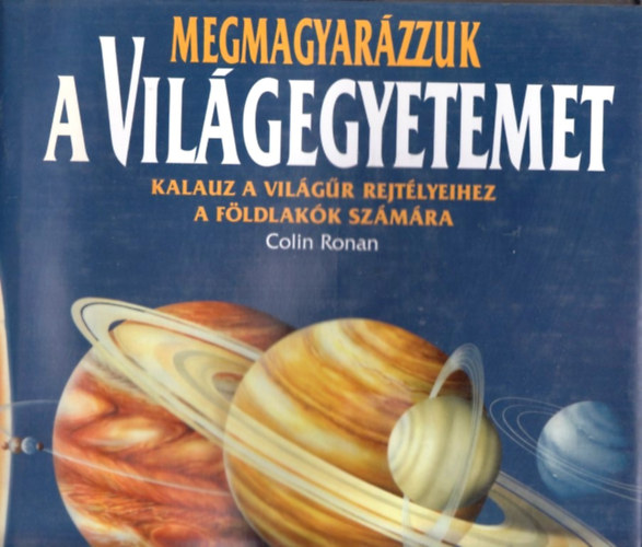 Colin Ronan - Megmagyarázzuk a Világegyetemet