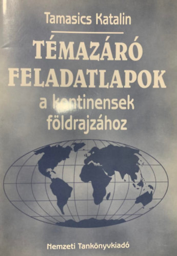 Tamasics Katalin - Tmazr feladatlapok a kontinensek fldrajzhoz