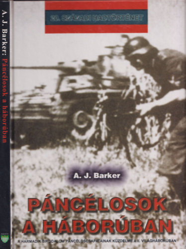 A. J. Barker - P�nc�losok a h�bor�ban - A Harmadik Birodalom p�nc�loscsapatainak k�zdelme a II. vil�gh�bor�ban (20. sz�zadi hadt�rt�net)