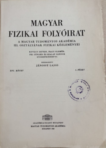 J�nossy Lajos  (szerk.) - Magyar Fizikai Foly�irat - A Magyar Tudom�nyos Akad�mia III. oszt�ly�nak fizikai k�zlem�nyei - XVI. k�tet, 6. f�zet