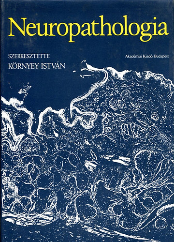 K�rnyey Istv�n  (szerk.) - Neuropathologia