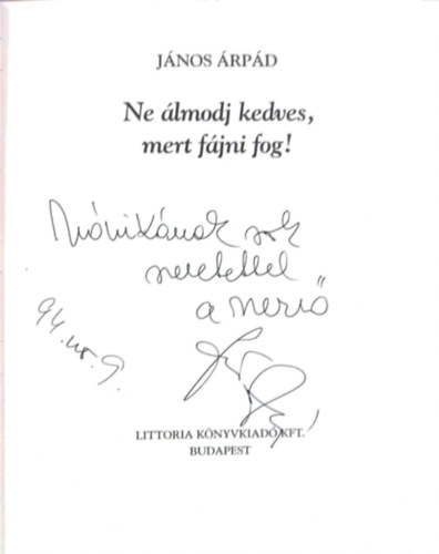 János Árpád - Ne álmodj kedves, mert fájni fog