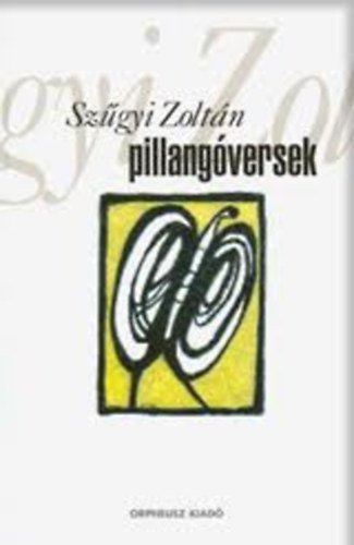 Sz�gyi Zolt�n - Pillang�versek