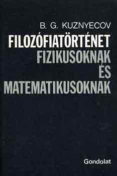 B.G. Kuznyecov - Filoz�fiat�rt�net fizikusoknak �s matematikusoknak