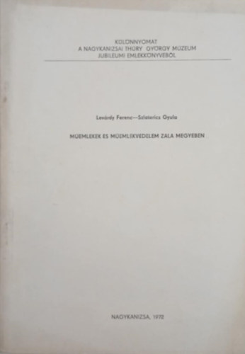 Szlaterics Gyula Levárdy Ferenc - Műemlékek és műemlékvédelem Zala megyében - Különlenyomat