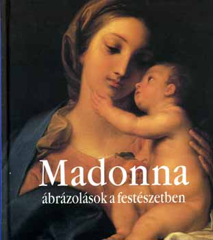 Eperjessy Lszl  (szerk.) - Madonna - brzolsok a festszetben
