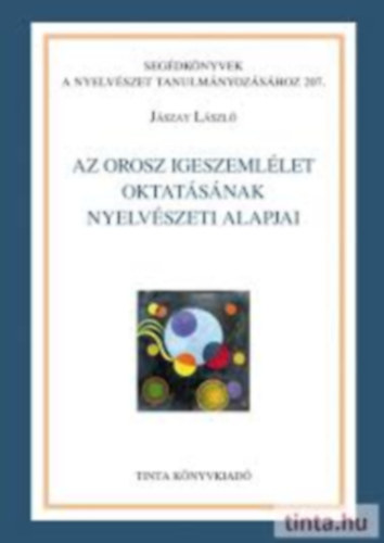 J�szay L�szl� - Az orosz igeszeml�let oktat�s�nak nyelv�szeti alapjai